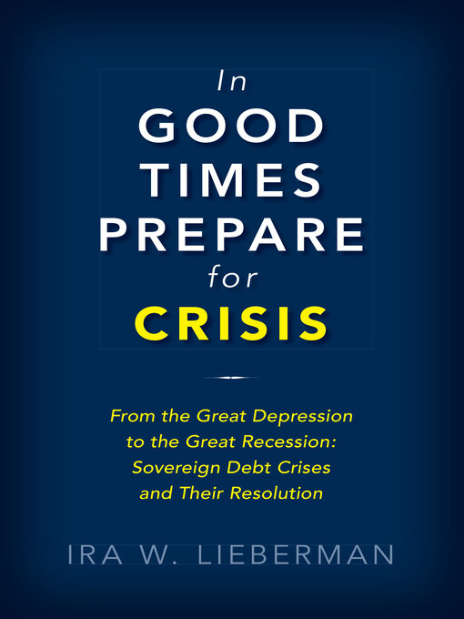 Title details for In Good Times Prepare for Crisis by Ira Lieberman - Wait list